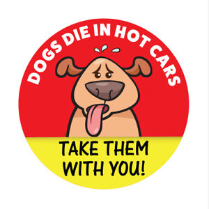 Dogs Die in HOT Cars Take Them With You Self Cling Vinyl Rear Car Window Sticker