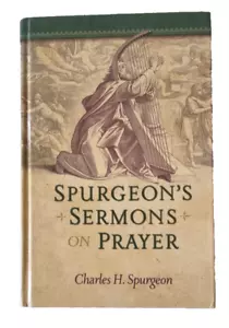 SPURGEON'S SERMONS On PRAYER / Charles Haddon Spurgeon / Hardcover - Picture 1 of 20