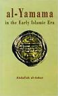 Abdullah Al-Askar Al-Yamama in the Early Islamic Era (Hardback) (US IMPORT)