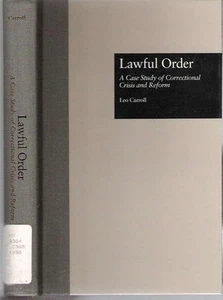 Leo Carroll / LAWFUL ORDER A CASE STUDY OF CORRECTIONAL CRISIS AND REFORM 1998 - Imagen 1 de 1