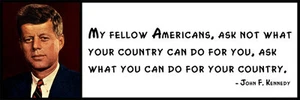 Wall Quote - John F. Kennedy - My Fellow Americans, Ask Not What Your Country Ca - Picture 1 of 1