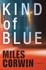 Kind of Blue: An Ash Levine Thriller (Ash Levine Thriller)-Miles