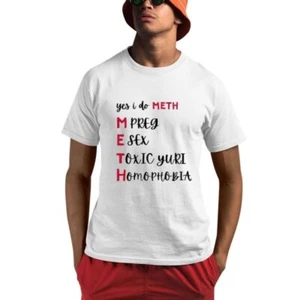 Yes I Do Meth Mpreg Esex Toxic Yuri Homophobia Shirt - Picture 1 of 3
