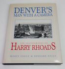 Denver's Man With A Camera The Photographs Of Harry Rhoads HCDJ Book 1989 Engle