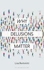 Why Delusions Matter By Lisa Bortolotti (English) Paperback Book