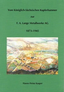 Kasper Vom Kgl. Sächsischen Kupferhammer zur Lange Metallwerke AG Olbernhau - Bild 1 von 1
