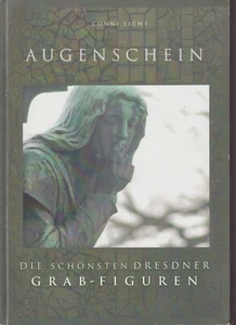 Conni Licht Augenschein Die schönsten Dresdner Grabfiguren - Bild 1 von 1