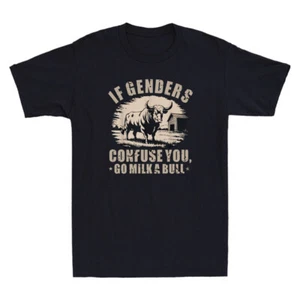 If Genders Confuse You Go Milk A Bull Funny Farm Cow Quote Saying Men's T-Shirt - Picture 1 of 8