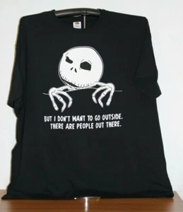 BUT I DON'T WANT TO GO OUTSIDE. THERE ARE PEOPLE OUT THERE. T-Shirt  3XL, Black - Picture 1 of 4