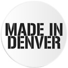 Made In Denver - 3 Pack Circle Stickers 3 Inch - CO Colorado Pride
