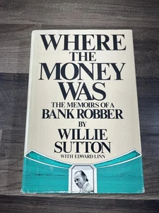 WHERE THE MONEY WAS MEMOIRS BANK ROBBER Willie Sutton 1976 First Viking Printing - Foto 1 di 4
