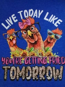 Lustiges handgefertigtes T-Shirt Huhn Live Today Like You're Getting Fried Tomorrow 3XB - Bild 1 von 5