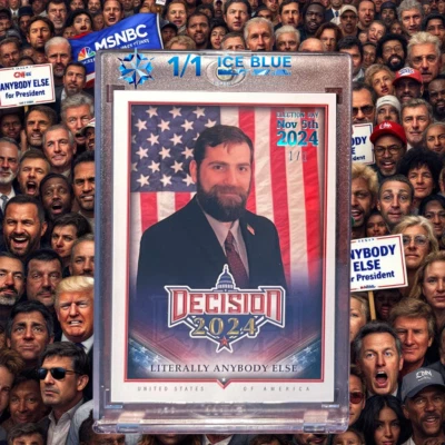 2024 DECISION LITERALLY ANYBODY ELSE TRUMP ELECTION DAY FOIL 1/1 ICE BLUE FOIL - Image 1 of 2
