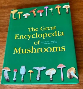 THE GREAT ENCYCLOPEDIA OF MUSHROOMS BY JEAN LOUIS LAMAISON 2005 HC/DJ FIRST ED. - Picture 1 of 9