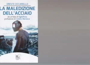 LA MALEDIZIONE DELL' ACCIAIO - ORESTE CICCARIELLO - Rogiosi - Foto 1 di 2