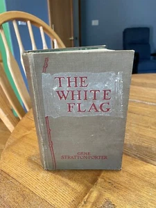 The White Flag Gene Stratton-Porter 1923 First edition hardcover - Bild 1 von 1