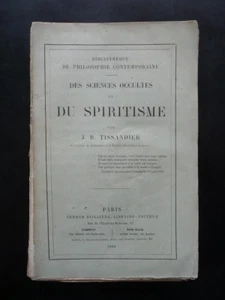 Des Sciences Occultes et Du Spiritisme J. B. Tissandier Bailliere Paris 1866 - Bild 1 von 4