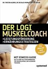 Der Logi-Muskel-Coach: Die Ultimative Sporterna, Albers, Worm, Segler*.