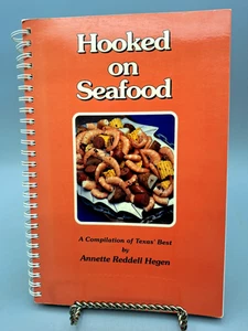 Hooked on Seafood: A Compilation of Texas' Best ~ Annette Reddell Hegen ~ 1993 - Picture 1 of 14