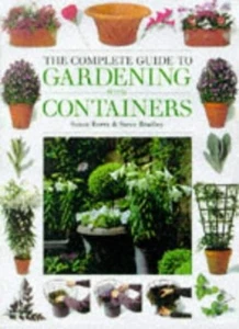 The Complete Guide to Gardening with Containers By  Susan Berry, - Picture 1 of 1