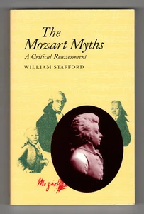 The Mozart Myths: A Critical Reassessment by William Stafford, Stanford Univ Pr - Picture 1 of 1