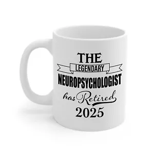 Retirement Gifts for Neuropsychologist -The Legendary has Retired 2025 Funny Mug - Picture 1 of 2