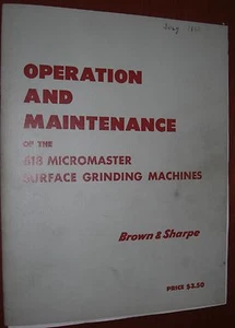 Brown & Sharpe 618 Micromaster Grinder Operation and Maintenance Book - Bild 1 von 1