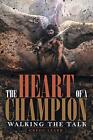 The Heart of a Champion: Walking the Talk. Leard 9781973670551 Free Shipping<|