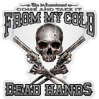 2nd Amendment COME AND TAKE IT FROM MY COLD DEAD HANDS Decal