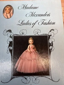 Madame Alexanders Ladies Of Fashion Collectors Book By Marjorie Victoria Struges - Picture 1 of 7
