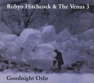 ROBYN HITCHCOCK & The Venus 3 Goodnight Oslo *SEALED* CD - Picture 1 of 2