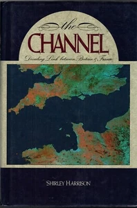 The Channel: Dividing Link Between Britain & France by Shirley Harrison (VG/HC) - Imagen 1 de 1