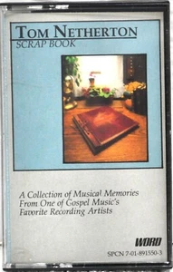 TOM NETHERTON  "Scrap Book"  Cassette  Word SPCN 7-01-89550-3 - Picture 1 of 4