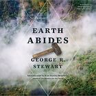 Earth Abides : Library Edition; A Novel, CD/Spoken Word by Stewart, George R....