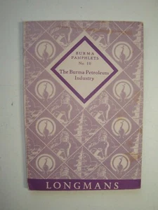 THE BURMA PETROLEUM INDUSTRY Burma Pamphlets No 10 Longmans,1946, Burmah Oil Co - Picture 1 of 12