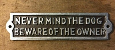 NEVER MIND THE DOG BEWARE OF THE OWNER iron sign wall plaque décor SILVER letter - Image 1 of 4