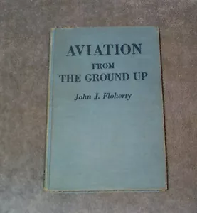 Luftfahrt von Grund auf, gesehen und gelebt vom Reporter John Floherty 1957 HB - Bild 1 von 6