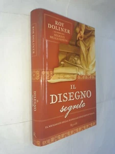 IL DISEGNO SEGRETO MESSAGGIO KABBALAH ARTE ITALIANA -ROY DOLINER - RIZZOLI -2012 - Picture 1 of 1