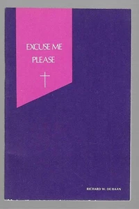 Excuse Me Please - Book by Richard De Haan - Bible Radio Class - September 1966 - Picture 1 of 2