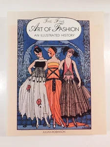 The Fine Art of Fashion An Illustrated History by Julian Robinson Bartley 1989 F - Imagen 1 de 18