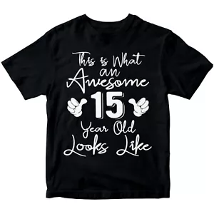 Personalised Awesome 15 Year Old Looks Like Boys Girls Teen Kids T-Shirts #DNE - Picture 1 of 2