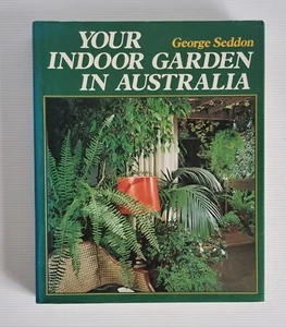 Your indoor garden in Australia Gardening book by George Seddon 1980 - Picture 1 of 11