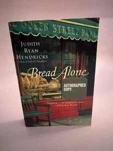 BREAD ALONE - A Novel by Judith Ryan Hendricks - 1st Edition 2001 - SIGNED - Imagen 1 de 7