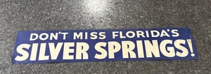 “Don't Miss Florida's Silver Springs” 1950’s Bumper Sticker 18”x4” Route 66🔥 - Picture 1 of 9