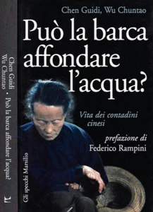 Può la barca affondare l'acqua?. Vita dei contadini cinesi. Chen Guidi, Wu Chunt - Foto 1 di 1
