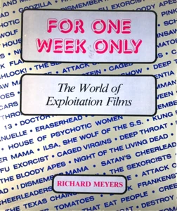 FOR ONE WEEK ONLY: THE WORLD OF EXPLOITATION FILMS - S/C - Many photos - 255 pgs - Picture 1 of 7