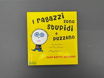 I Ragazzi sono Stupidi e Puzzano Libro Illustrato Goldman Piemme 2007 1° Ediz. - Immagine 1 di 4