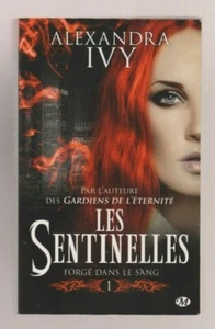 * ALEXANDRA IVY - FORGE DANS LE SANG - LES SENTINELLES 1 - Bild 1 von 2