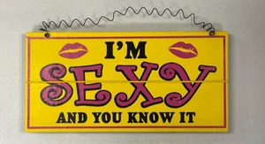 "I'm Sexy and you know it" 9" x 4.5" Yellow Hanging Sign Home Decor Funny - Bild 1 von 4
