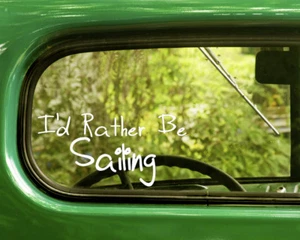 2 I'D RATHER BE SAILING DECAL Stickers For Car Window Bumper Laptop - Bild 1 von 1